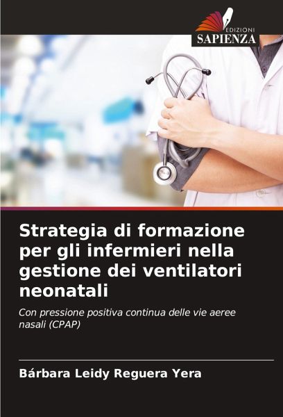 Strategia di formazione per gli infermieri nella gestione dei ventilatori neonatali Strategia di formazione per gli infermieri nella gestione dei ventilatori neonatali