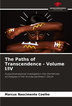 The Paths of Transcendence - Volume I/IV - Coelho, Marcus Nascimento