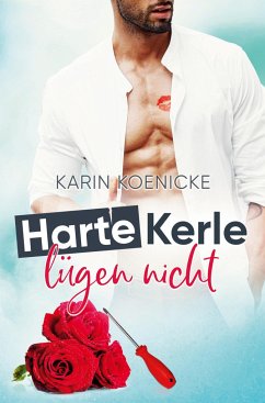 Harte Kerle lügen nicht - Koenicke, Karin