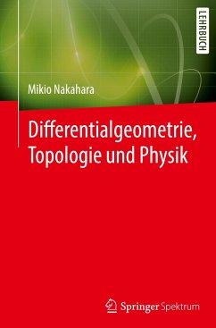 Differentialgeometrie, Topologie und Physik - Nakahara, Mikio