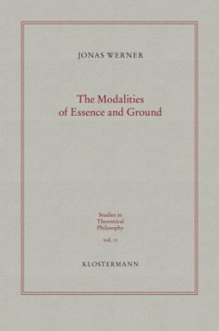 The Modalities of Essence and Ground - Werner, Jonas