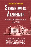 Semmelweis, Alzheimer und der älteste Mensch der Welt