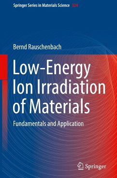 Low-Energy Ion Irradiation of Materials - Rauschenbach, Bernd