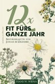 12 x Fit fürs ganze Jahr: Naturheilmittel von Januar bis Dezember