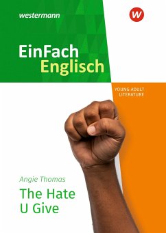 The Hate U Give. EinFach Englisch New Edition Textausgaben - Schaak, Jessica;Rau, Rudolph F.