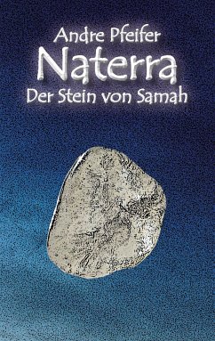 Naterra - Der Stein von Samah (eBook, ePUB) - Pfeifer, Andre