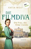 Die Filmdiva: Die Frau, die Hitler trotzte (eBook, ePUB)