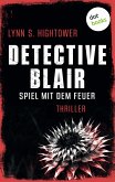 Spiel mit dem Feuer / Detective Blair Bd.1 (eBook, ePUB)