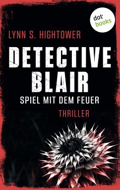 Spiel mit dem Feuer / Detective Blair Bd.1 (eBook, ePUB) - Hightower, Lynn
