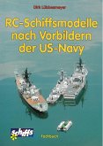 RC-Schiffsmodelle nach Vorbildern der US-Navy (eBook, ePUB)