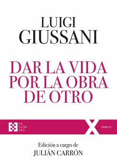 Dar la vida por la obra de Otro (eBook, PDF) - Giussani, Luigi