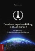Theorie der Imperiumsbildung im 21. Jahrhundert (eBook, PDF)