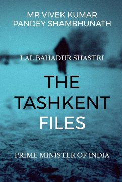 THE TASHKENT FILES - Shambhunath, Vivek Kumar Pandey