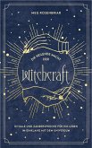 Die heilende Macht der Witchcraft (eBook, ePUB)