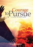 Courage to Pursue (eBook, ePUB) Courage to Pursue (eBook, ePUB)