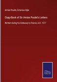 Copy-Book of Sir Amias Poulet's Letters