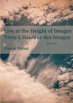 Live at the Height of Images - Vivre à Hauteur des Images - Petiot, Pierre