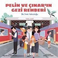 Pelin ve Cinarin Gezi Rehberi - Ilk Tren Yolculugu - A. Lokmanhekim, Özge