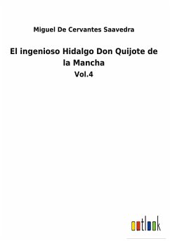 El ingenioso Hidalgo Don Quijote de la Mancha - De Cervantes Saavedra, Miguel