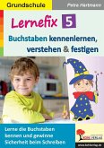 Lernefix / Band 5: Buchstaben kennenlernen, verstehen & festigen (eBook, PDF)