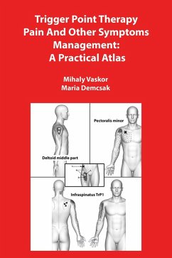 Trigger Point Therapy Pain And Other Symptoms Management: A Practical Atlas (eBook, ePUB) - Vaskor, Mihaly; Demcsak, Maria