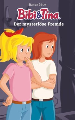 Bibi & Tina - Der mysteriöse Fremde (eBook, ePUB) - Stephan Gürtler