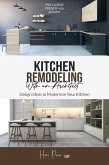 Kitchen Remodeling with An Architect: Design Ideas to Modernize Your Kitchen -The Latest Trends +50 Pictures (HOME REMODELING, #1) (eBook, ePUB)