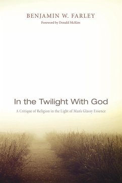 In the Twilight with God (eBook, ePUB) - Farley, Benjamin W.