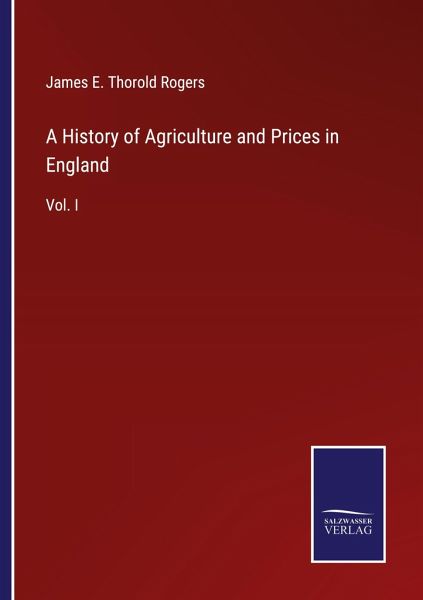 A History of Agriculture and Prices in England A History of Agriculture and Prices in England