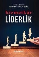 Hizmetkar Liderlik - Özgür, Sencer; Yildirim Özel, Mehmet