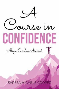 A Course in Confidence - Cooper, Saresa M