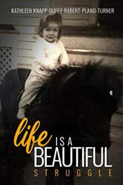 Life is a Beautiful Struggle (eBook, ePUB) - Turner, Kathleen
