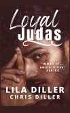 Loyal Judas (&quote;What If ... Biblical fiction&quote; series, #1) (eBook, ePUB)
