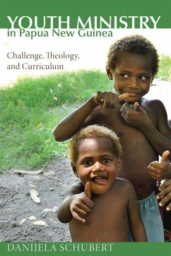 Youth Ministry in Papua New Guinea (eBook, ePUB) - Schubert, Danijela