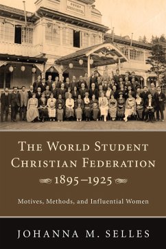 The World Student Christian Federation, 1895-1925 (eBook, ePUB) - Selles, Johanna M.