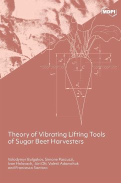 Theory of Vibrating Lifting Tools of Sugar Beet Harvesters - Bulgakov, Volodymyr; Pascuzzi, Simone; Holovach, Ivan