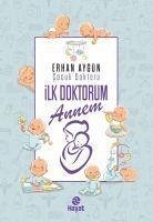 Ilk Doktorum Annem - Aygün, Erhan