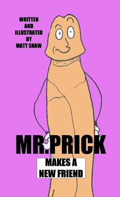 Mr. Prick Makes A New Friend - Shaw, Matt