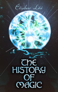 The History of Magic (eBook, ePUB) - Lévi, Éliphas