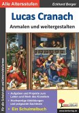 Lucas Cranach ... anmalen und weitergestalten (eBook, PDF)