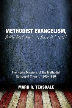 Methodist Evangelism, American Salvation (eBook, ePUB) Methodist Evangelism, American Salvation (eBook, ePUB)