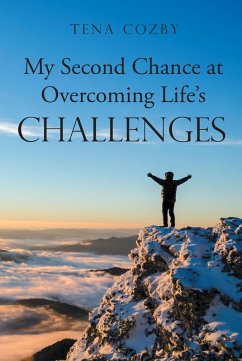 My Second Chance at Overcoming Life's Challenges (eBook, ePUB) - Cozby, Tena