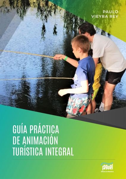 Guía práctica de Animación Turística Integral (eBook, ePUB) Guía práctica de Animación Turística Integral (eBook, ePUB)