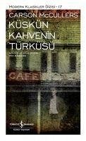 Küskün Kahvenin Türküsü Ciltli - McCullers, Carson