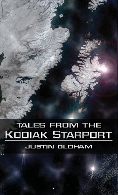 Tales from the Kodiak Starport - Oldham, Justin