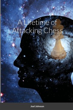 A Lifetime of Attacking Chess - Johnson, Joel