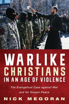 Warlike Christians in an Age of Violence (eBook, ePUB)