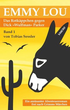 Emmy Lou - Das Rotkäppchen gegen Dick &quote;Wulfman&quote; Parker (eBook, ePUB)