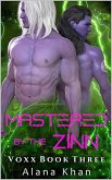 Mastered by the Zinn Voxx Book Three (Mastered by the Zinn Alien Abduction Romance Series, #3) (eBook, ePUB)