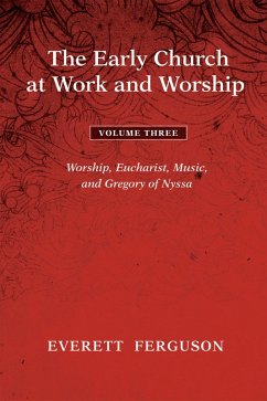 The Early Church at Work and Worship - Volume 3 (eBook, ePUB)